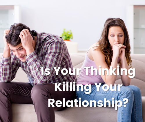 Is thinking killing your relationship